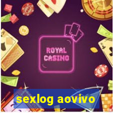 sexlog aovivo